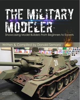 The Military Modeler: Showcasing Model Builders from Beginners to Experts