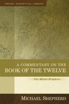 Hardcover A Commentary on the Book of the Twelve: The Minor Prophets Book