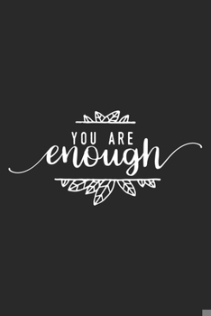 Paperback You Are Enough: Inspirational Journal / Notebook / Diary - Inspiring Quote on Black Matte Cover - Great Birthday or Christmas Gift Book