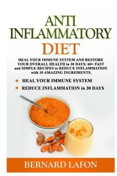 Paperback Anti Inflammatory Diet: Heal Your Immune System and Restore Your Overall Health Book