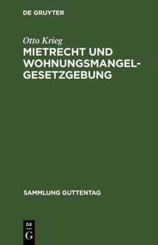 Hardcover Mietrecht Und Wohnungsmangelgesetzgebung: Im Reiche, in Preußen Und in Berlin Nach Dem Stande Vom 15. November 1923 [German] Book