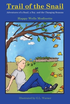 Trail of the Snail: Adventures of a Snail, a Boy, and the Changing Seasons