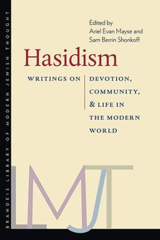 Paperback Hasidism: Writings on Devotion, Community, and Life in the Modern World Book