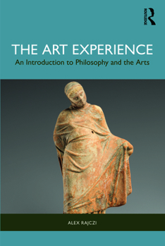 Paperback The Art Experience: An Introduction to Philosophy and the Arts Book
