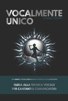 Paperback Vocalmente Unico: Un viaggio verso l'espressione autentica e la guarigione [Italian] Book