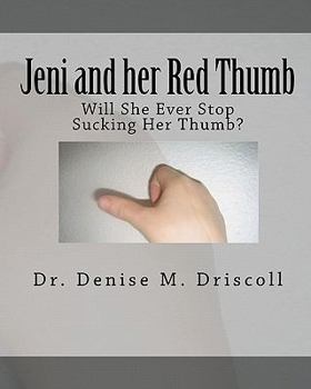 Paperback Jeni and her Red Thumb: Will She Ever Stop Sucking Her Thumb? Book