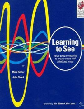Paperback Learning to See: Value Stream Mapping to Add Value and Eliminate Muda Book