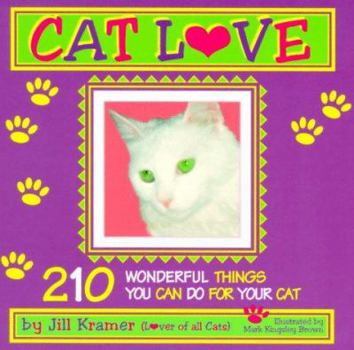 Paperback Catlove: 210 Wonderful Things You Can Do for Your Cat Book