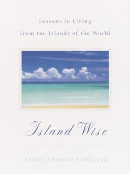 Paperback Island Wise: Lessons in Living from the Islands of the World Book