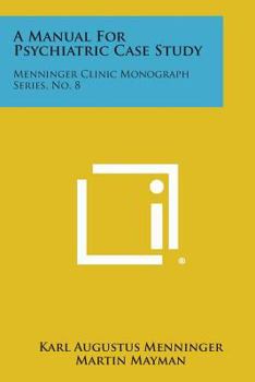 Manual for Psychiatric Case Study. Menninger Clinic Monograph Series No. 8