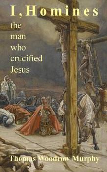 Paperback I, Homines: The man who crucified Jesus Book