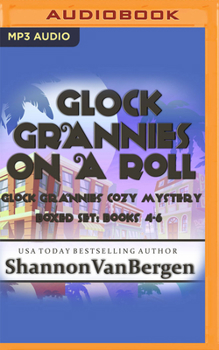 Audio CD Glock Grannies on a Roll Omnibus: Glock Grannies Cozy Mysteries, Books 4-6 Book