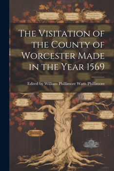 Paperback The Visitation of the County of Worcester Made in the Year 1569 Book