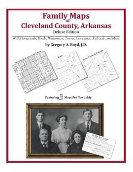 Family Maps of Cleveland County, Arkansas, Deluxe Edition