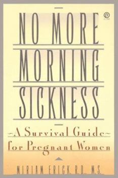 Paperback No More Morning Sickness: A Survival Guide for Pregnant Women Book