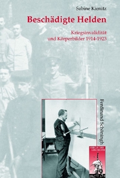 Hardcover Beschädigte Helden: Kriegsinvalidität Und Körperbilder 1914-1923 [German] Book
