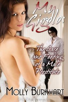 Paperback My Gigolo: The Care and Feeding of a Male Prostitute Book