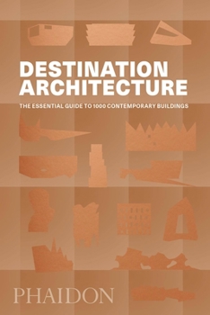 Paperback Destination Architecture: The Essential Guide to 1000 Contemporary Buildings Book