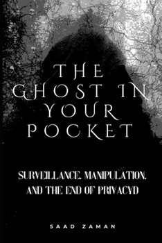 Paperback The Ghost in Your Pocket: The Invisible AI Rewriting Your Reality Book