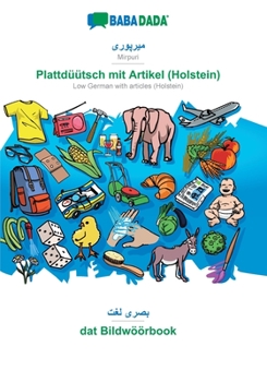 Paperback Mirpuri (in arabic script) - Plattdüütsch mit Artikel (Holstein), visual dictionary: BABADADA Mirpuri (in arabic script) - Low German with articles (H [Panjabi] Book