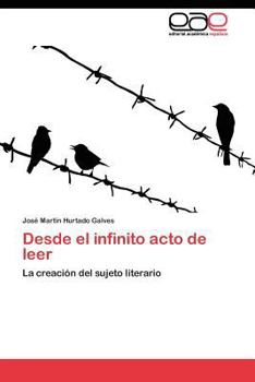 Paperback Desde el infinito acto de leer [Spanish] Book