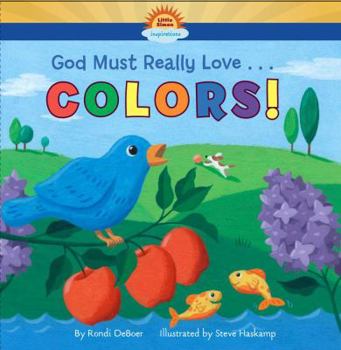 Board book God Must Really Love . . . Colors! Book