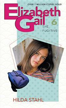 The Fugitive (Elizabeth Gail Revised Series #6) - Book #6 of the Elizabeth Gail Revised Series