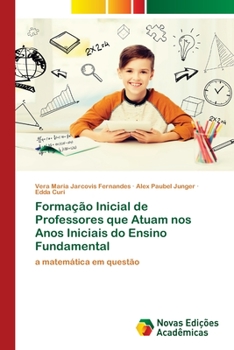 Paperback Formação Inicial de Professores que Atuam nos Anos Iniciais do Ensino Fundamental [Portuguese] Book