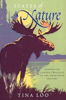 Paperback States of Nature: Conserving Canada's Wildlife in the Twentieth Century Book
