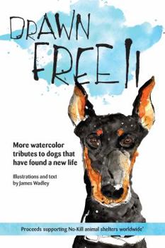 Paperback Drawn Free Two: More watercolor tributes to dogs that have found a new life Book