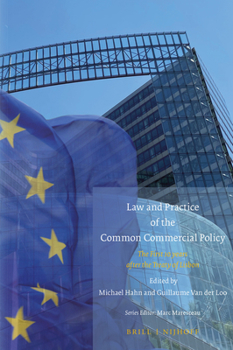 Hardcover Law and Practice of the Common Commercial Policy: The First 10 Years After the Treaty of Lisbon Book