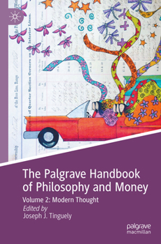 Paperback The Palgrave Handbook of Philosophy and Money: Volume 2: Modern Thought Book