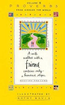 Hardcover Proverbs from Around the World: A Mile Walked with a Friend Contains Only a Hundred..... Book