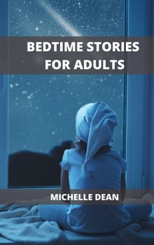 Hardcover Bedtime Stories for Adults: Relaxing Stories to Remove Anxiety and Beat Insomnia forever. Book