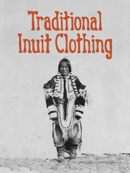 Paperback Traditional Inuit Clothing: English Edition Book