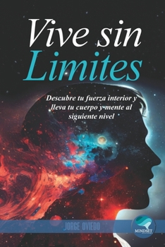 Paperback Vive sin límites: Descubre tu fuerza interior y lleva tu cuerpo y mente al siguiente nivel [Spanish] Book