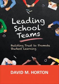 Paperback Leading School Teams: Building Trust to Promote Student Learning Book