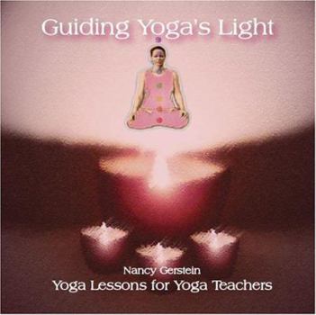 Paperback Guiding Yoga's Light: Yoga Lessons for Yoga Teachers Book