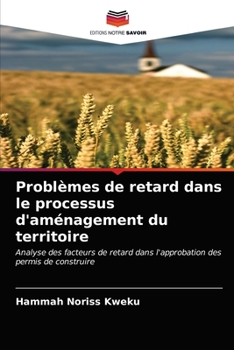 Paperback Problèmes de retard dans le processus d'aménagement du territoire [French] Book