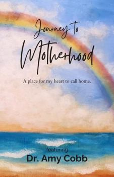 Paperback Journey to Motherhood: A Place For My Heart To Call Home Book