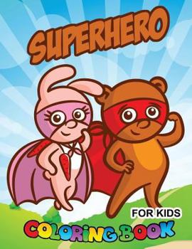 Paperback Superhero Coloring Book for Kids: Super Bunny, Super Bear and Super Baby Book