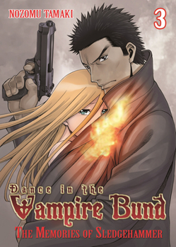 Dance in the Vampire Bund: The Memories of Sledge Hammer Vol. 3 - Book #3 of the Dance in the Vampire Bund: The Memories of Sledgehammer