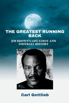 Paperback The Greatest Running Back: : Jim Brown's life stroy and Football History Book
