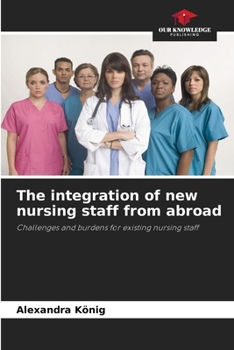 Paperback The integration of new nursing staff from abroad Book