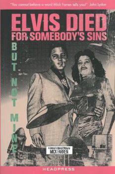 Paperback Elvis Died for Somebody's Sins But Not Mine: A Lifetime's Collected Writing Book