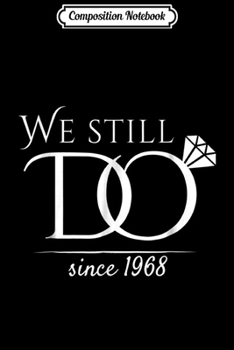 Composition Notebook: 50th Wedding Anniversary Funny For Married In 1968 W  Journal/Notebook Blank Lined Ruled 6x9 100 Pages