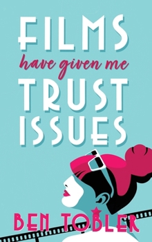 Hardcover Films Have Given Me Trust Issues Book