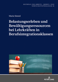 Hardcover Belastungserleben Und Bewaeltigungsressourcen Bei Lehrkraeften in Berufsintegrationsklassen [German] Book