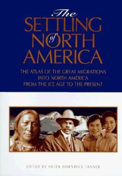 Hardcover Settling of North America: The Visual Atlas of the Great Migrations Into North America, From... Book