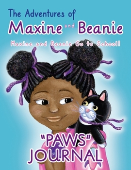 Paperback The Adventures of Maxine and Beanie: Maxine and Beanie Go To School "PAWS" Journal Book